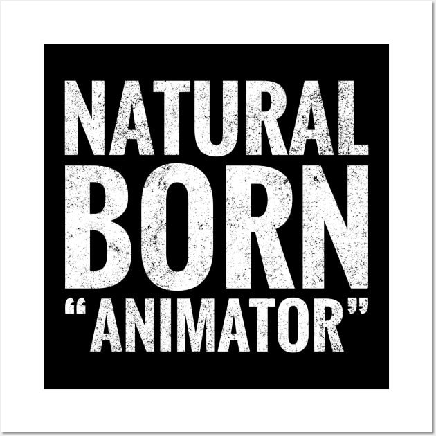 Natural Born Animator Wall Art by TeeLogic